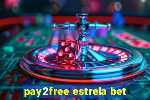 pay2free estrela bet